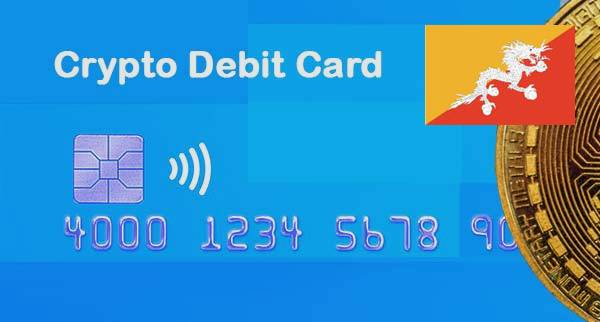 Best Cryptocurrency Debit Cards bhutan